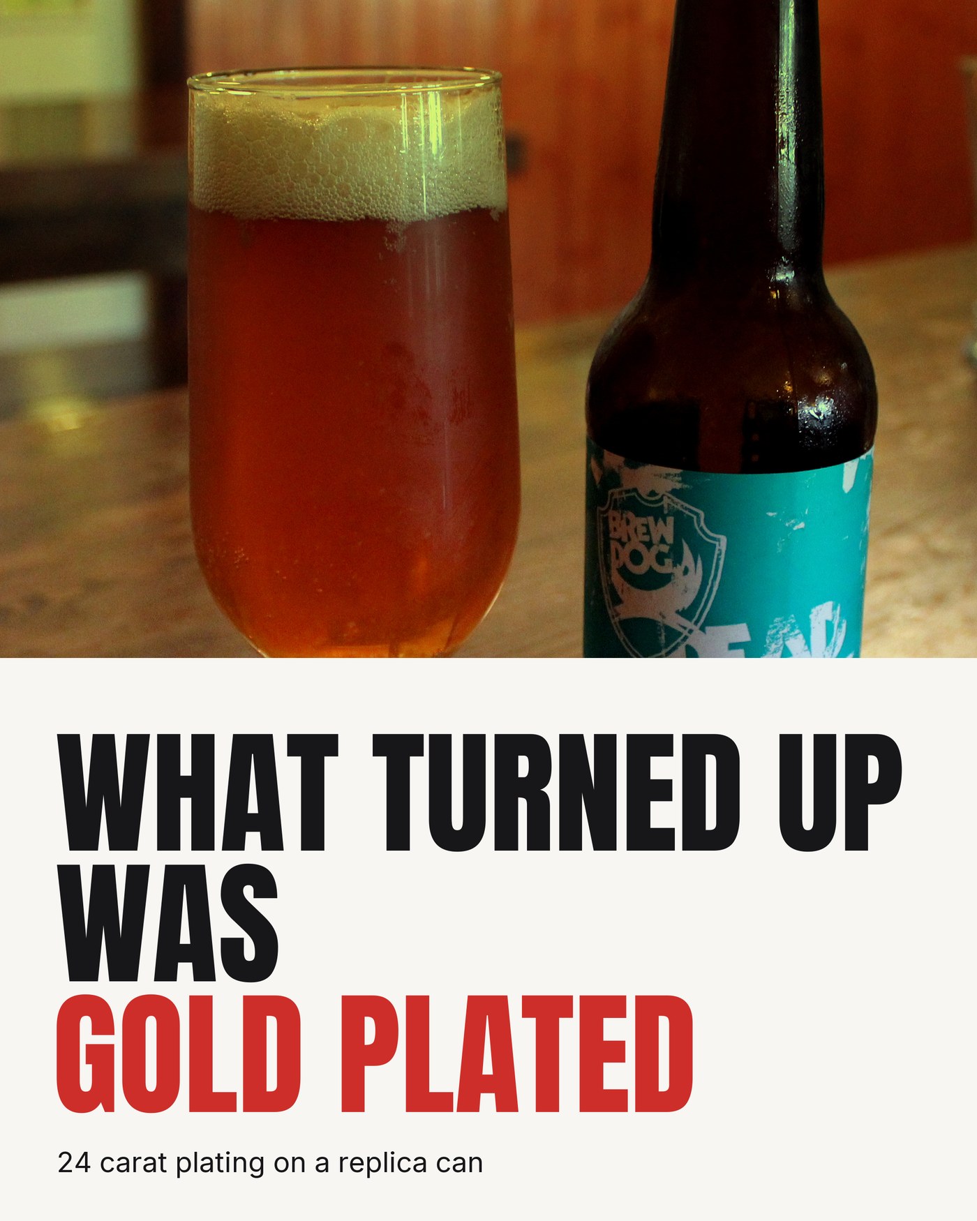 What turned up was gold plated, 24 carat plating on a replica can