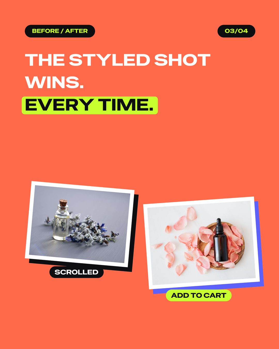 The styled shot wins every time