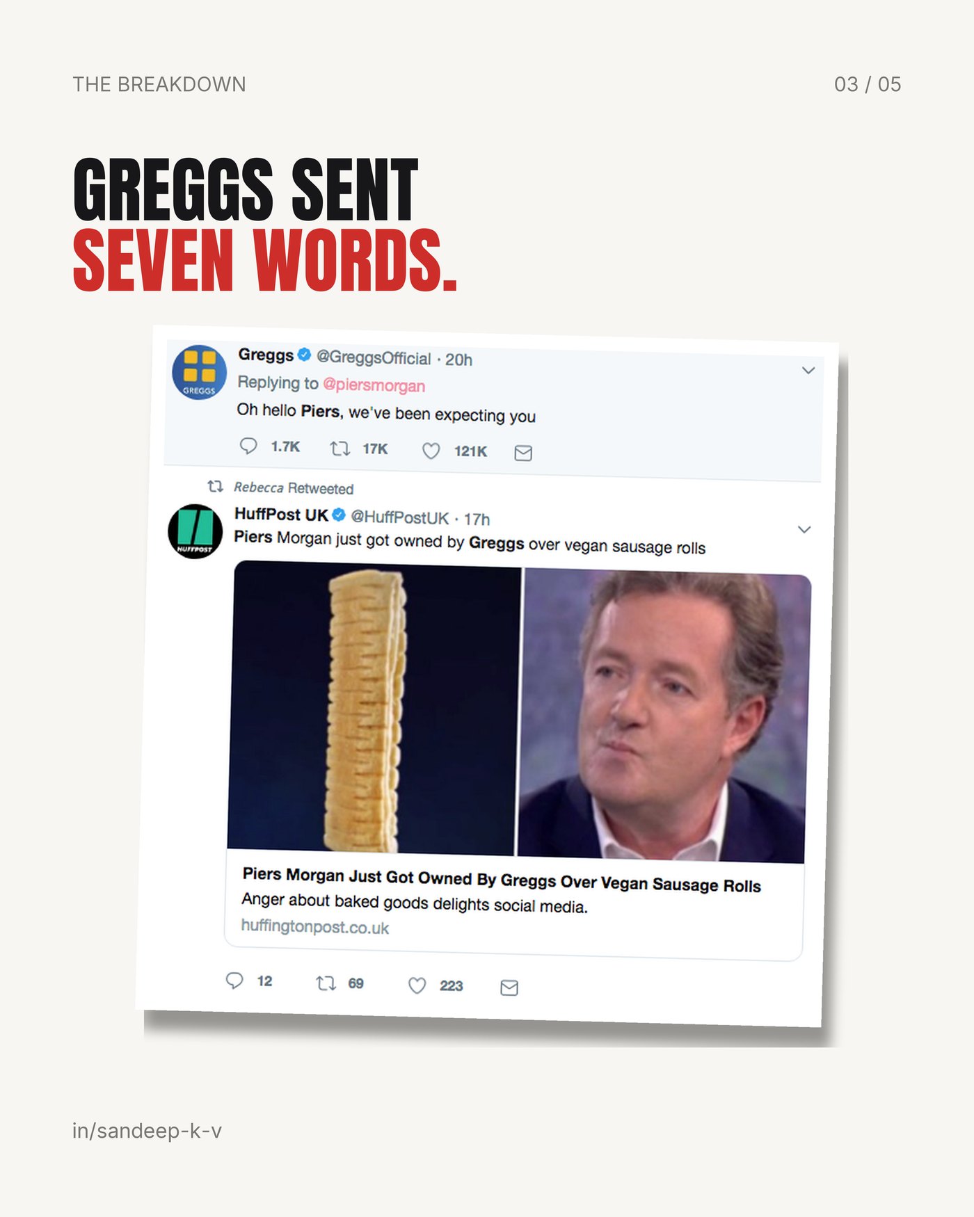 Greggs sent seven words: oh hello Piers we've been expecting you