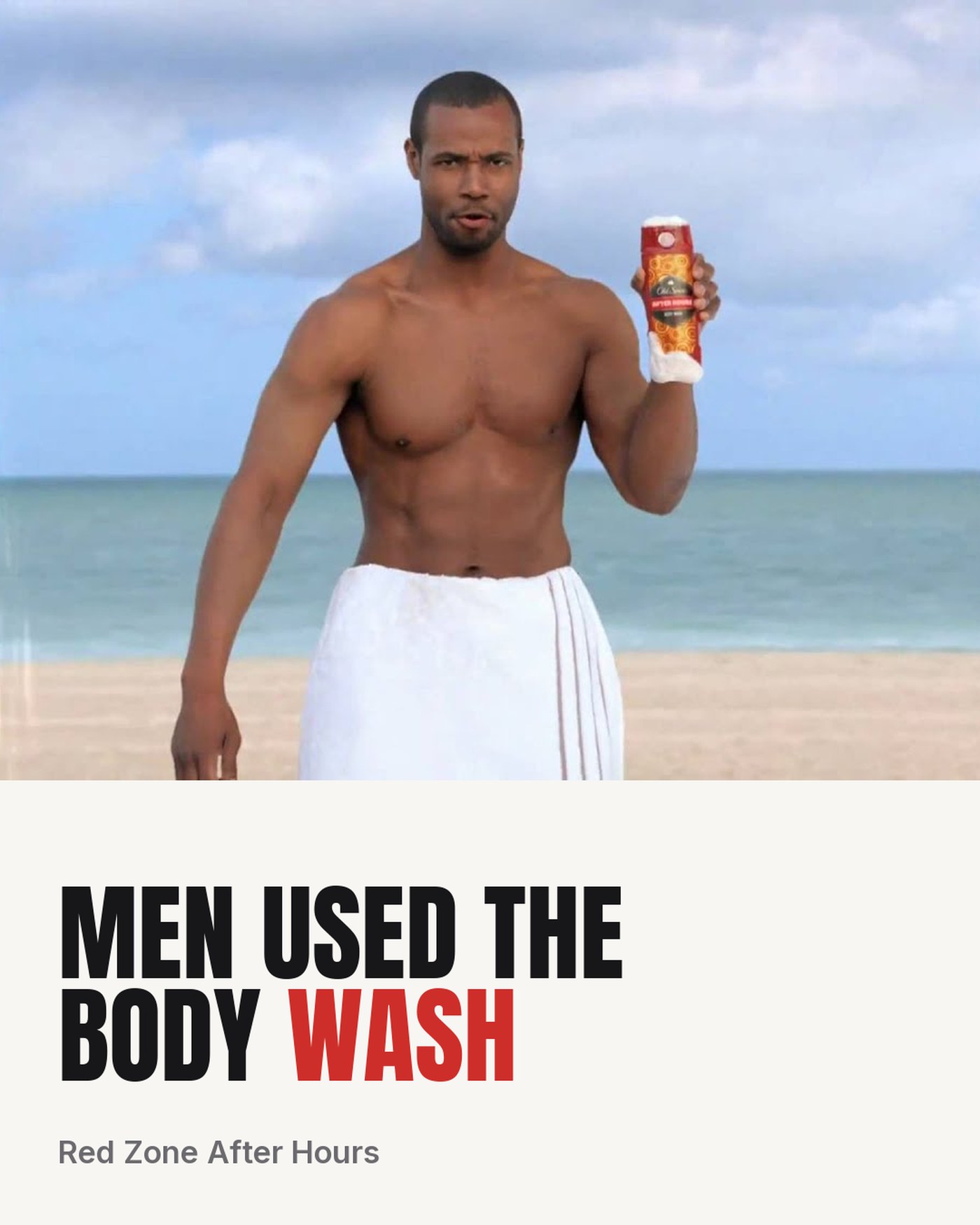 Men used the body wash, Red Zone After Hours