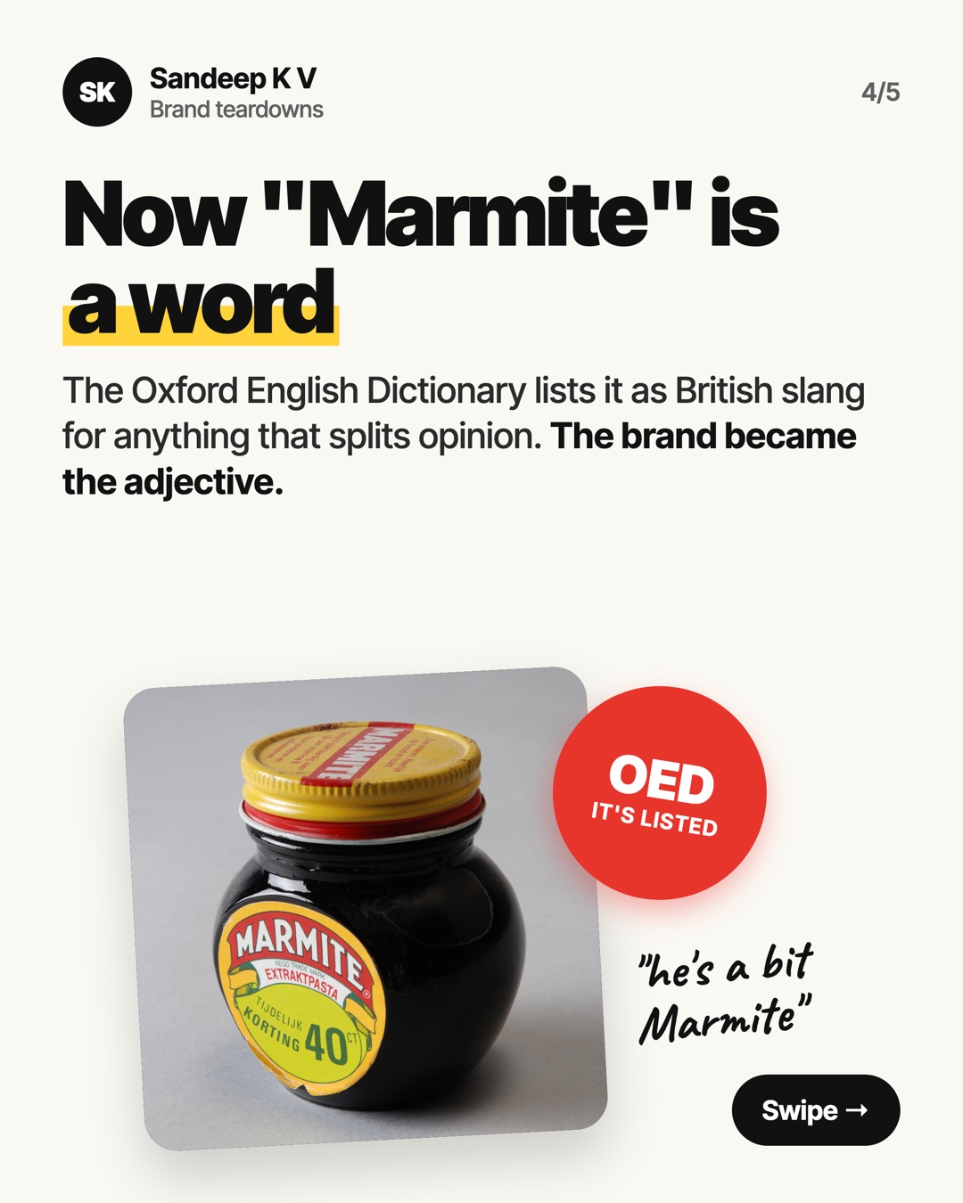 Now Marmite is a word. The Oxford English Dictionary lists it as British slang for anything that splits opinion