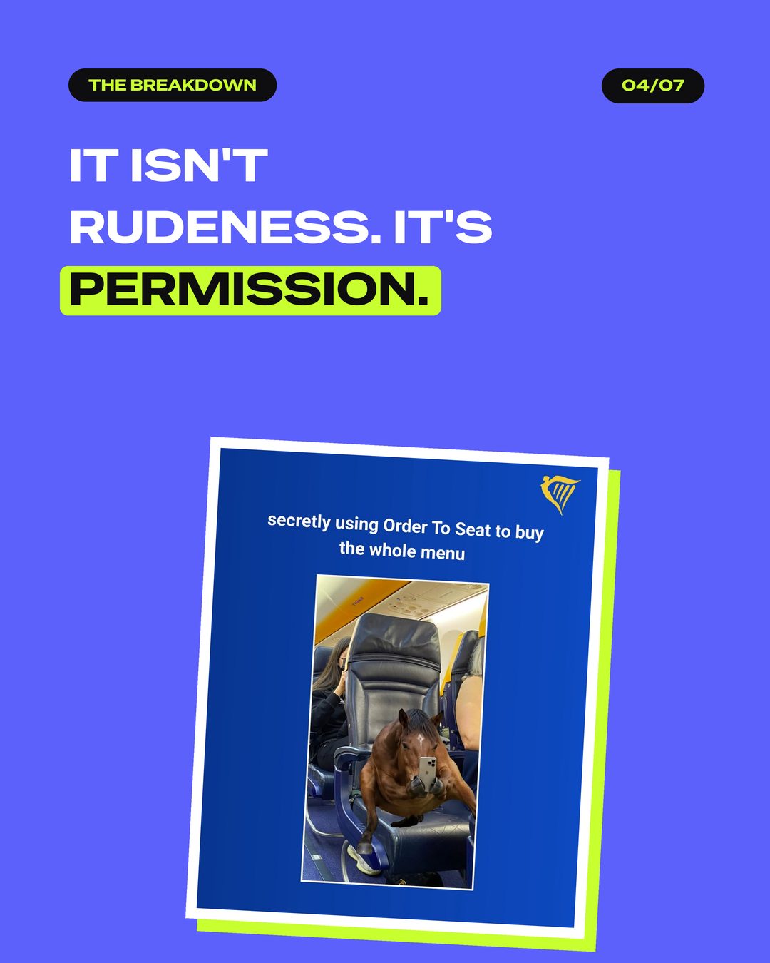 It is not rudeness, it is permission