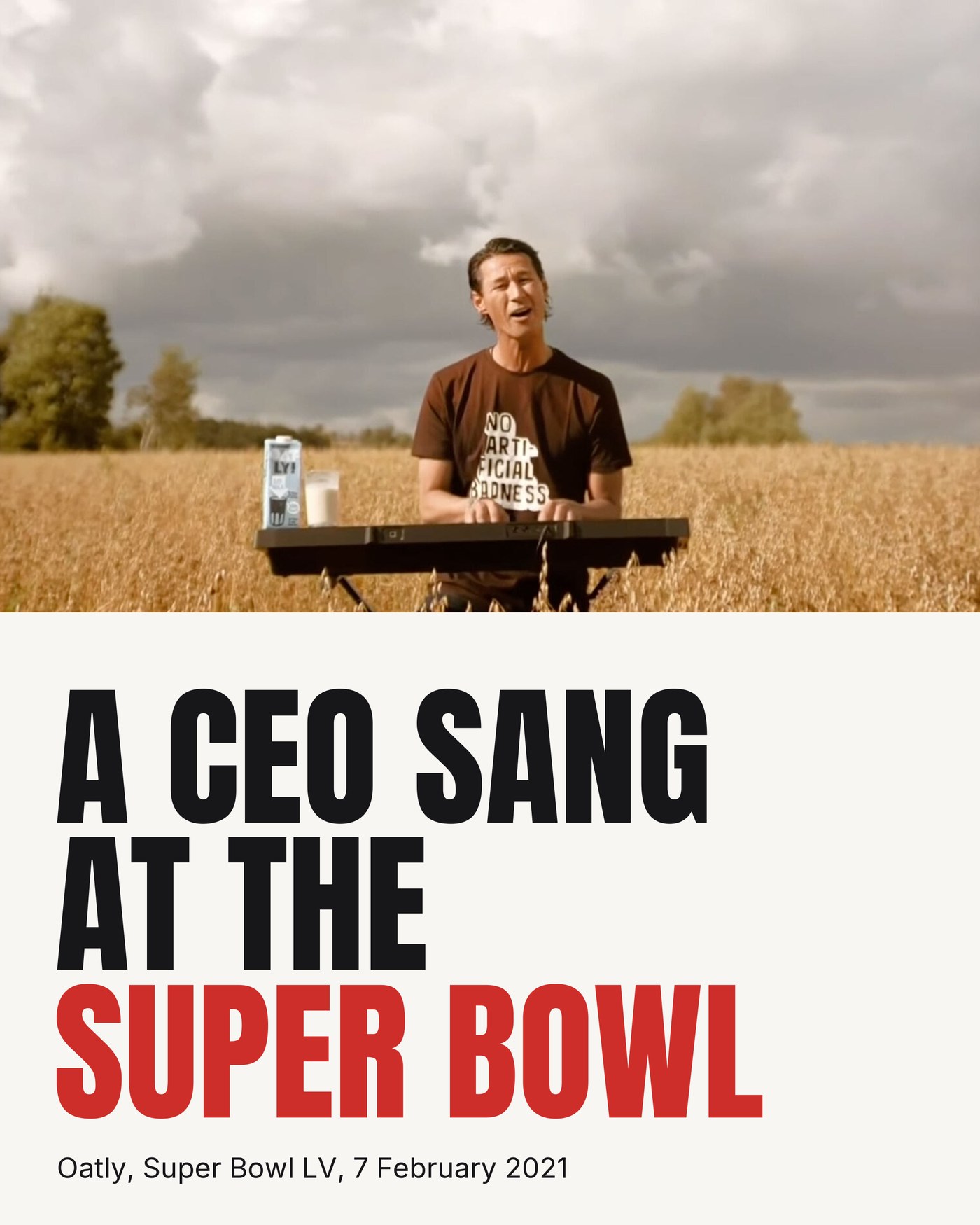 A CEO sang at the Super Bowl, Oatly at Super Bowl LV on 7 February 2021