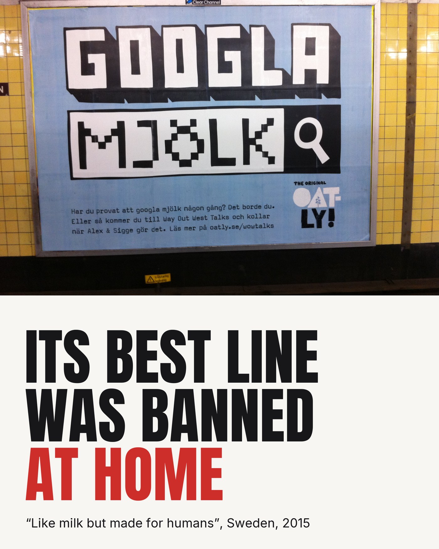 Its best line was banned at home, like milk but made for humans, Sweden 2015