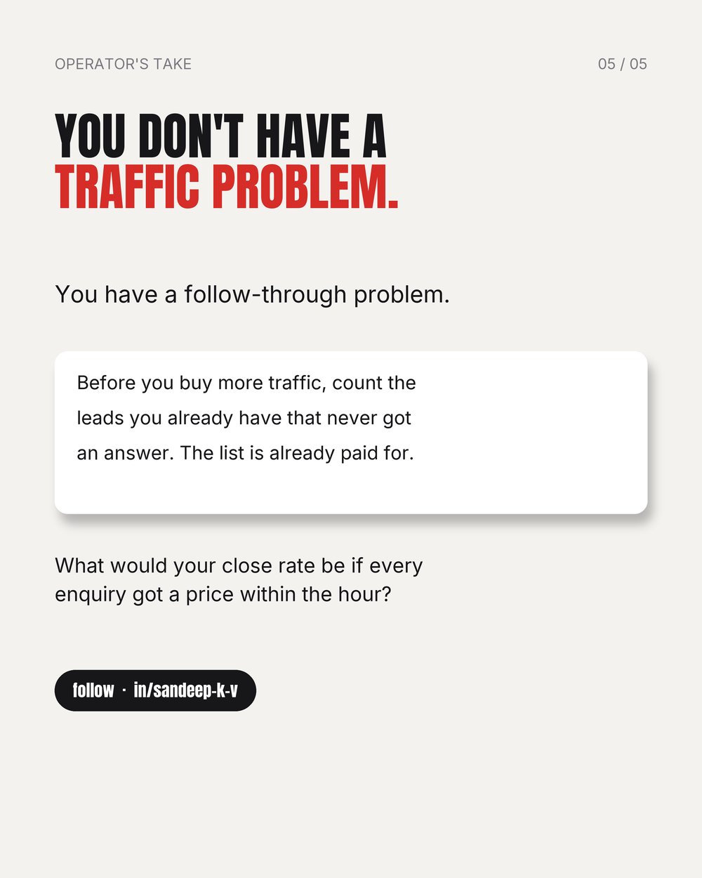 You don't have a traffic problem, you have a follow-through problem
